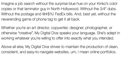 Imagine a job search without the surprise blue hue on your color copies or that laminator guy in North Hollywood. Without the 3/4" dubs.